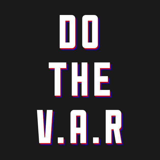 DO THE VAR by thesweatshop