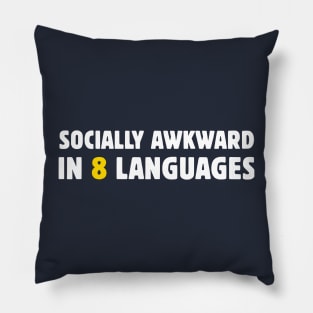 Socially Awkward In 8 Languages Pillow