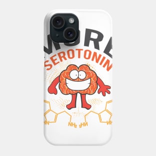 More Serotonin Phone Case