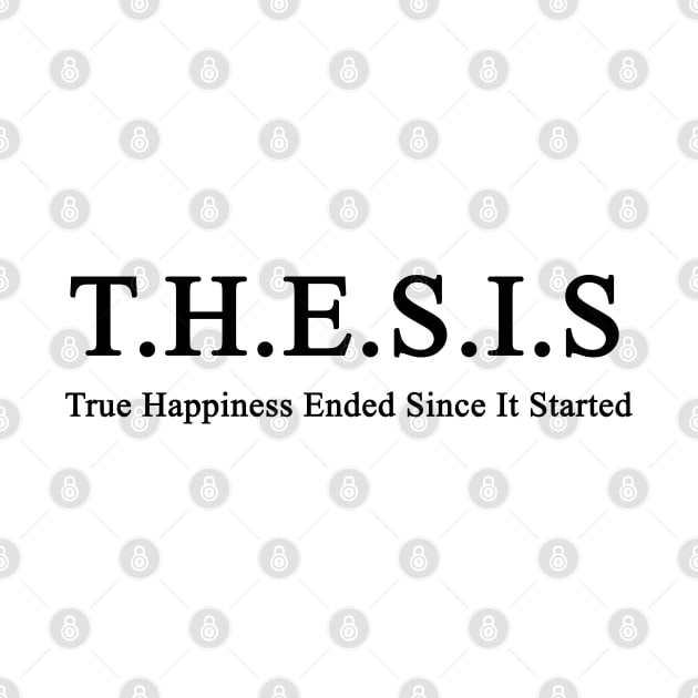 Thesis: the happiness ended since it started by NoetherSym