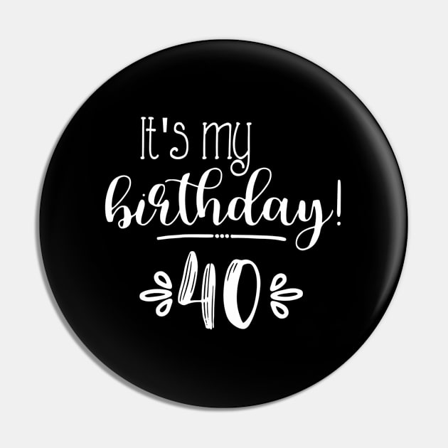 It'S My 40Th Forty Pin by SperkerFulis