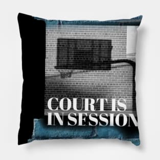 Court Is In Session Pillow