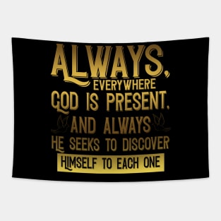 Always Everywhere God Is Present Tapestry