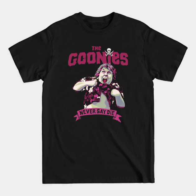 Discover The Goonies Never Say Die Chunk v7 - Goonies Never Say Die - T-Shirt