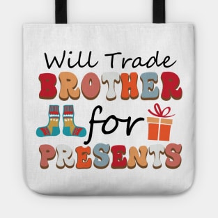 Will trade brother for presents Tote