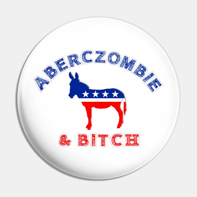 AbercZOMBIE & Bitch Pin by FREESA