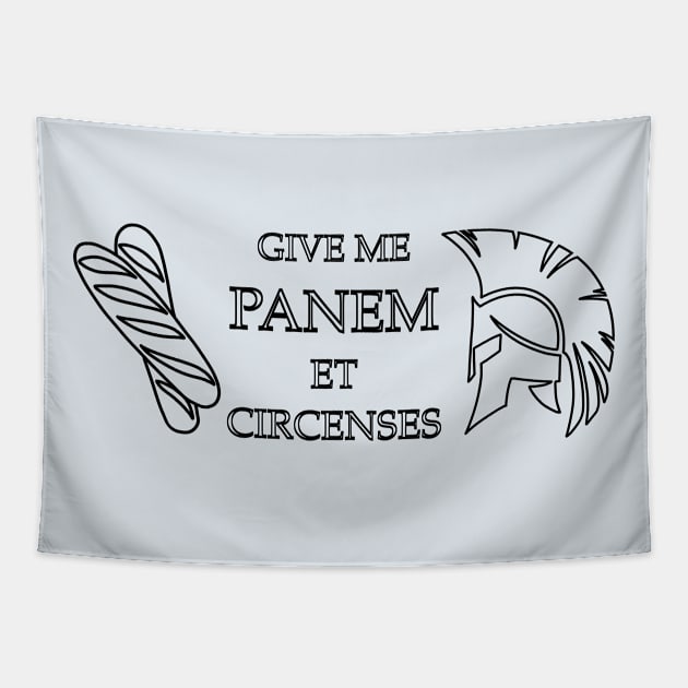 Give Me Panem et Circenses Tapestry by Earl Grey