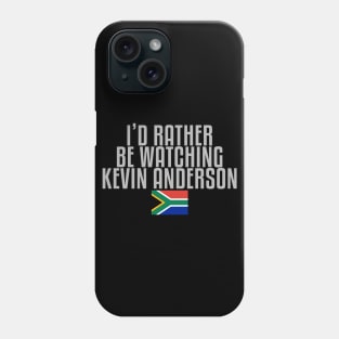 I'd rather be watching Kevin Anderson Phone Case