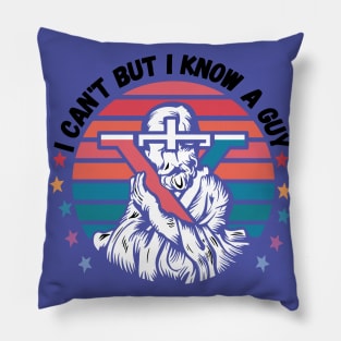 I Can't But I Know A Guy - Retro Christian Jesus Pillow