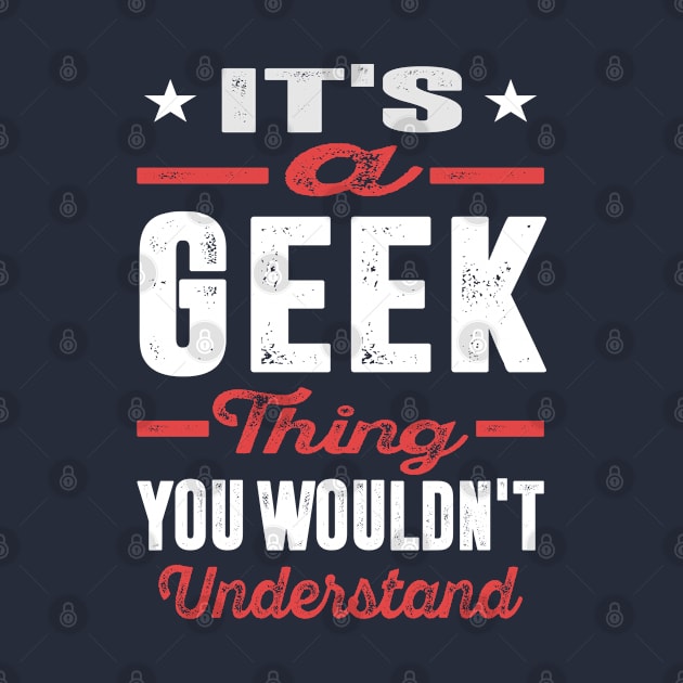 It's a Geek Thing by cidolopez