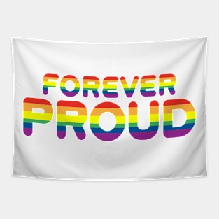 Forever Proud Rainbow Pride Celebration text design Tapestry