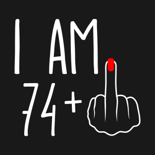 Vintage 75th Birthday I Am 74 Plus 1 Middle Finger T-Shirt