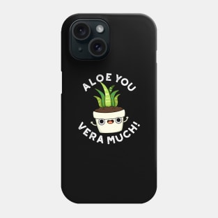 Aloe You Vera Much Cute Plant Pun Phone Case