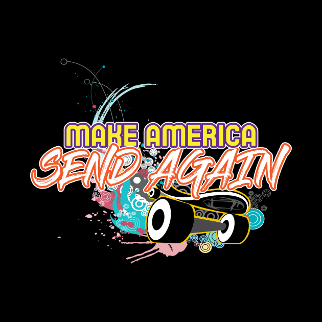 Make America Send Again - super cool by A1designs