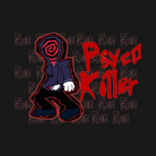 Psycho Killer - Run, Run, Run, Away T-Shirt