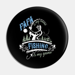 Papa Is My Name Fishing Is My Game Funny Father Pin