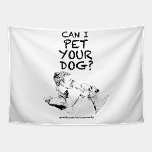 Love At First Sight (Can I Pet Your Dog?) Tapestry