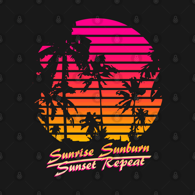 Sunrise Sunburn Sunset Repeat by Nerd_art