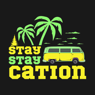 Stay Staycation T-Shirt