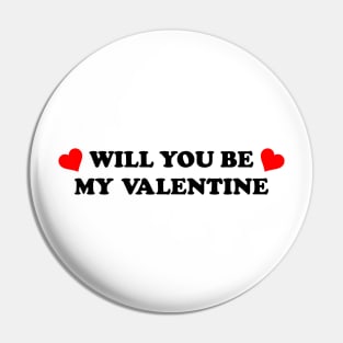 Will You Be My Valentine Pin