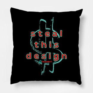 Black Dollars Steal This Design Classic Retro Counter Culture Style! Steal This Design Pillow