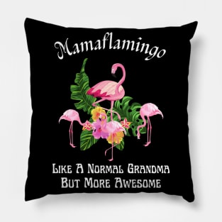 Mamaflamingo Like A Normal Grandma But More Awesome Pillow