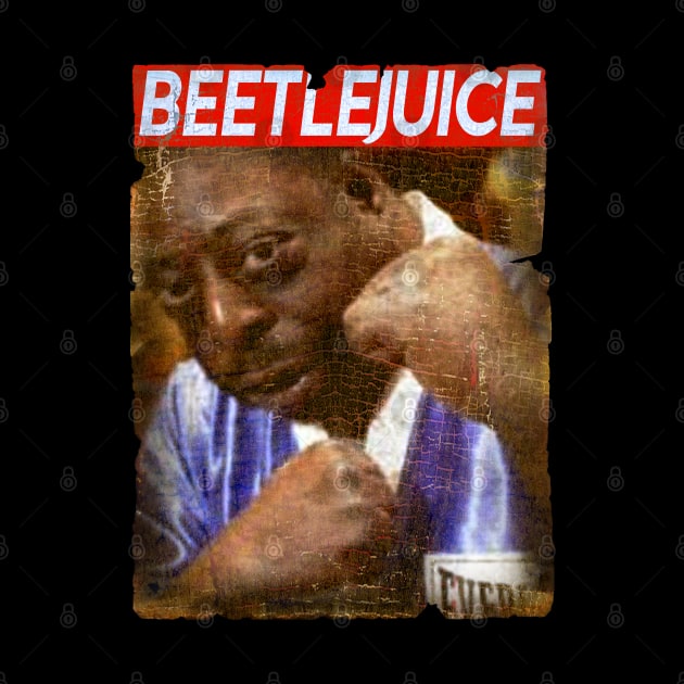 Beet Boxing - Beetlejuice by CrazyRich Bimasakti1'no11