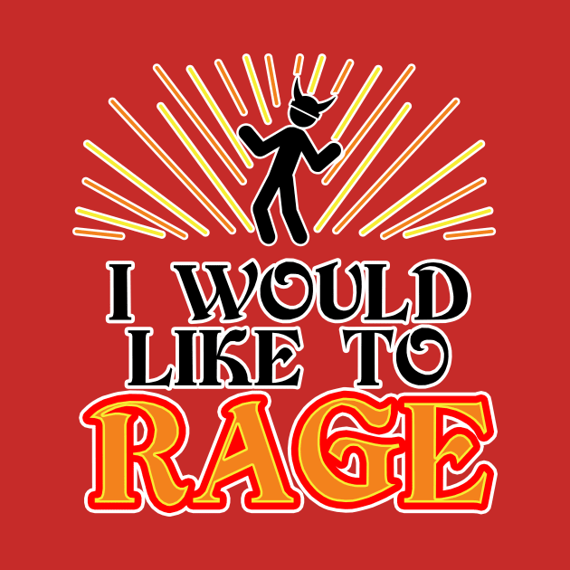 I Would Like to RAGE! by NerdWordApparel