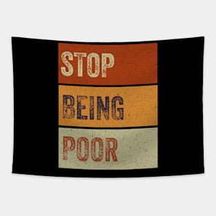 Stop Being Poor Tapestry