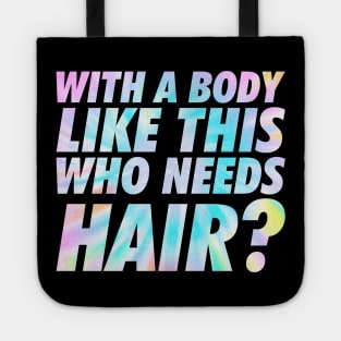 With a body like this, who needs hair Tote