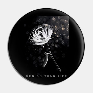 Glitter rose - Design your life Pin