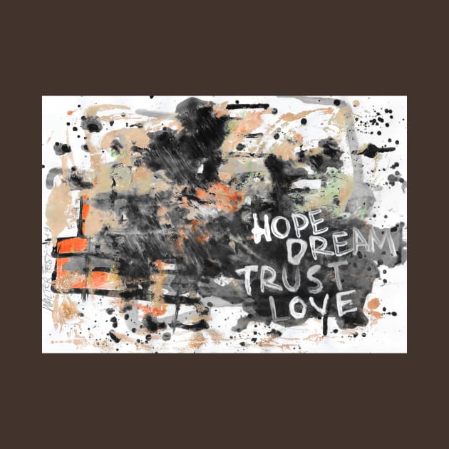 Hope, dream, trust, love by walter festuccia