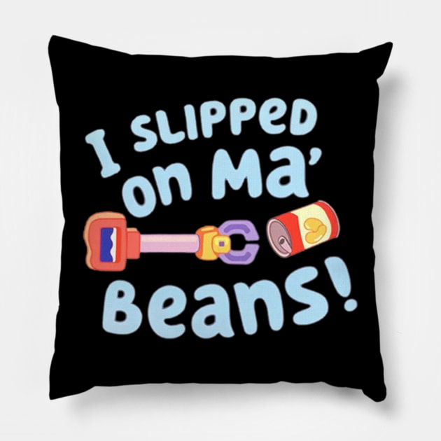 i slipped on my beans Pillow by Iluminater