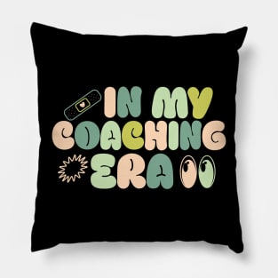 In My Coaching Era Pillow