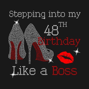 Stepping into my 48th Birthday Like a Boss T-Shirt