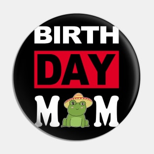 Birth Day Mom Pin