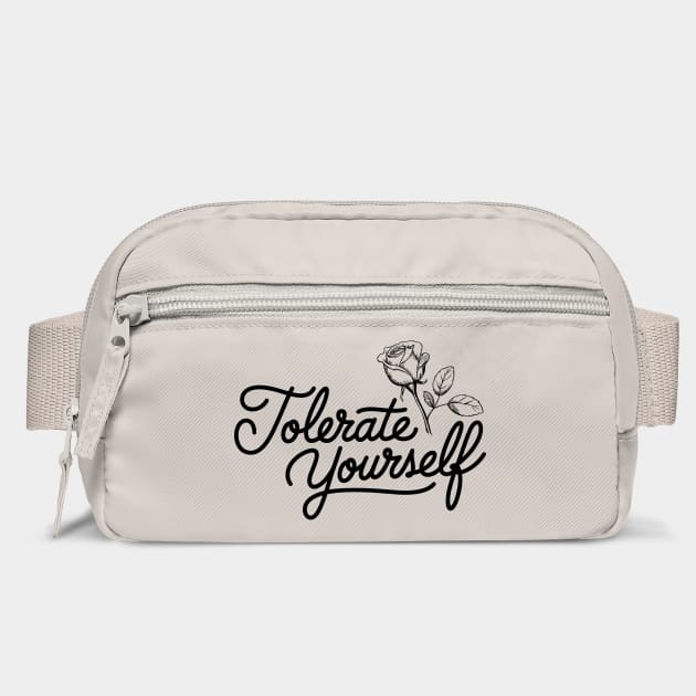 Tolerate Yourself Sarcastic Self Esteem Positivity Humor by Anticorporati