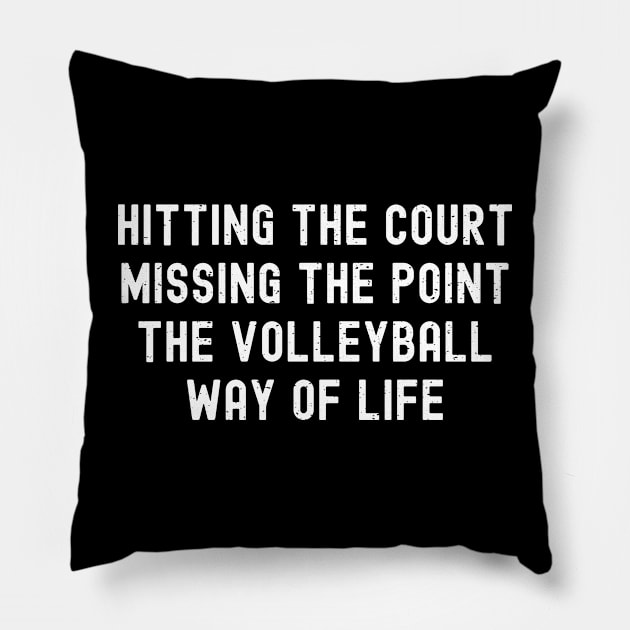 the Volleyball way of life Pillow by trendynoize