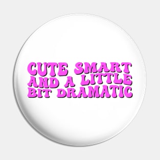 Cute Smart and a Little Bit Dramatic Pin