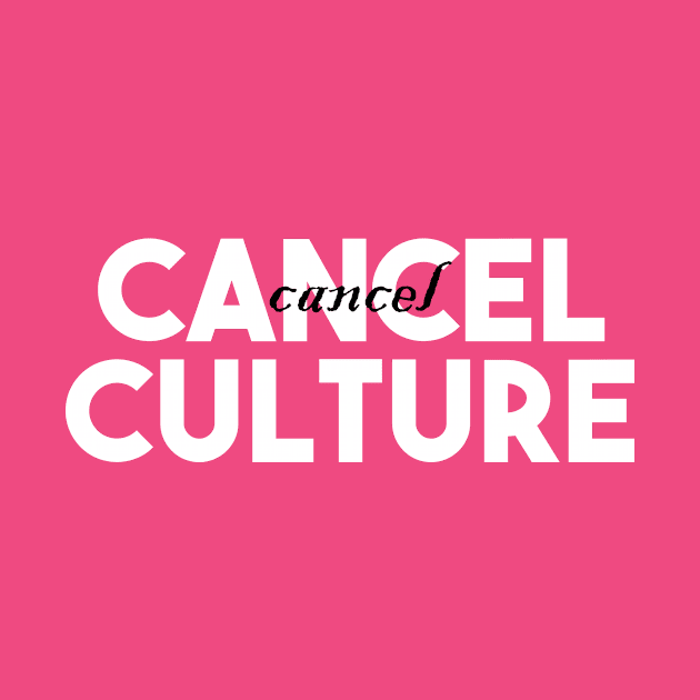 Cancel Cancel Culture by BethTheKilljoy