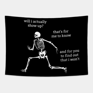 Sassy Skeleton: "Will I Show Up" Tapestry