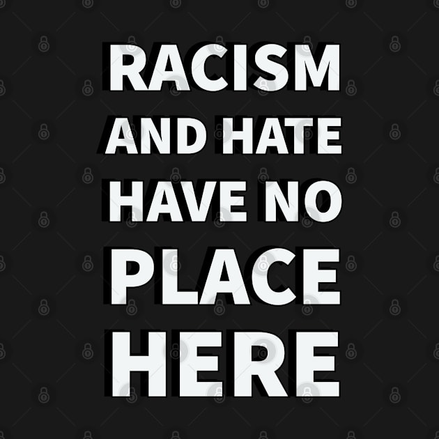 Racism and Hate Have No Place Here by InspireMe