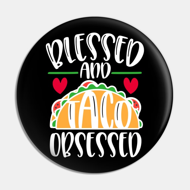 Blessed and Taco Obsessed Love Tacos Pin by TLSDesigns