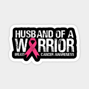 Husband of a Warrior Breast Cancer awareness Magnet