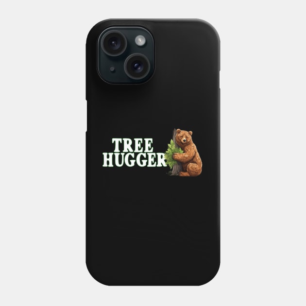 Tree Hugger Bear Hugging Tree Nature Lover Bear Lovers Phone Case by Funny Stuff Club