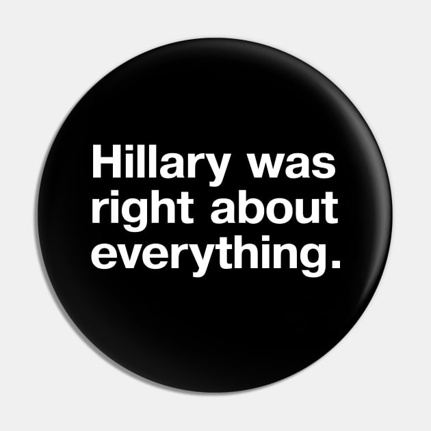 Hillary was right about everything. Pin by TheBestWords