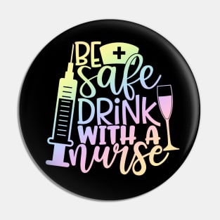 Drink with a nurse - funny nurse joke/pun Pin