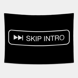 SKIP INTRO. Tapestry