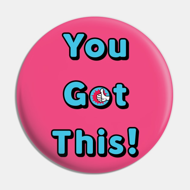 You Got This Pin by JasonLloyd