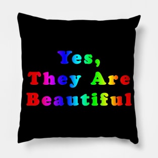 Funny and Colourful Slogan - Yes They Are Beautiful Pillow